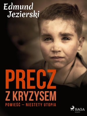 cover image of Precz z kryzysem. Powieść – niestety utopia
